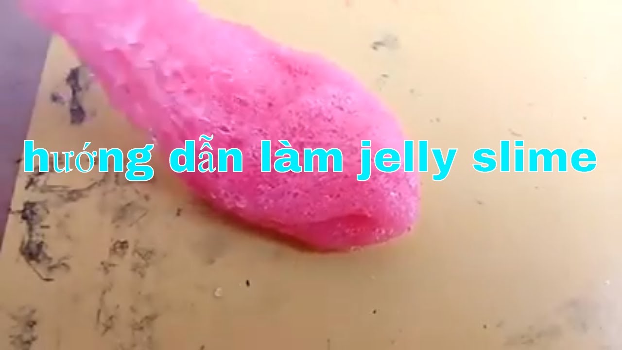 Cách làm jelly slime-how to make jelly slime -vn slimey - YouTube ( https://www.youtube.com › watch ) 